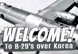 Welcome to B-29’s over Korea
